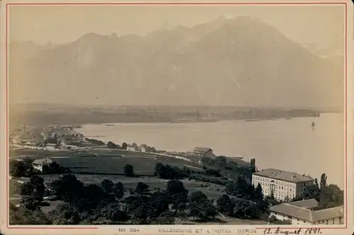 Kabinettfoto Villeneuve Kanton Waadt, 1881, Vue generale, L'Hotel Byron