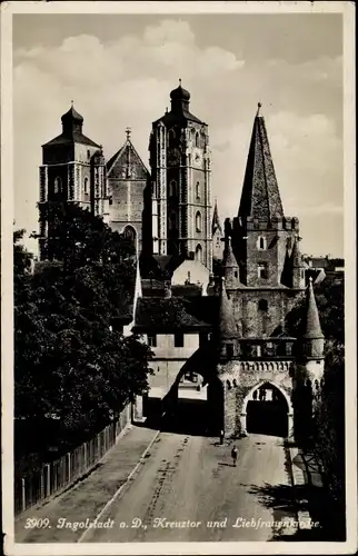 Ak Ingolstadt an der Donau Oberbayern, Kreuztor und Liebfrauenkirche