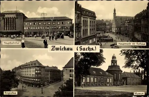 Ak Zwickau in Sachsen, Hauptbahnhof, Hauptmarkt mit Rathaus, Museum, Ringkaffee