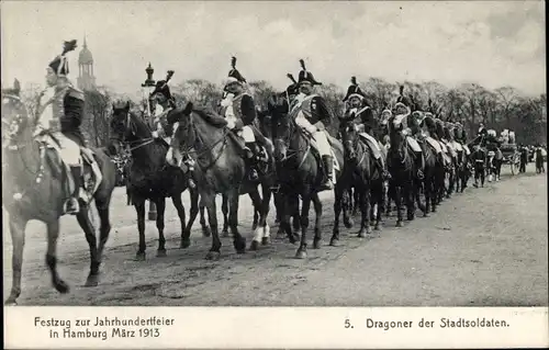 Ak Hamburg, Jahrhundertfeier März 1913, Festzug, Dragoner der Stadtsoldaten