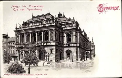 Ak Budapest Ungarn, Magy kir. Operahaz Kön. ung. Opernhaus, Gesamtansicht