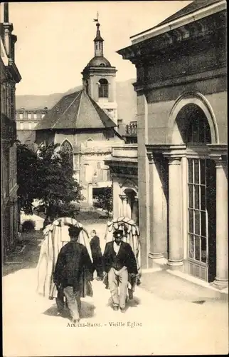 Ak Aix les Bains Savoie, vue générale de la Vieille Eglise, Sänftenträger
