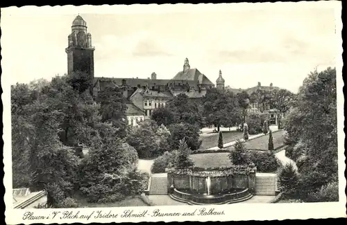 Ak Plauen im Vogtland, Blick auf Isidore Schmidt Brunnen und Rathaus, Gartenanlage