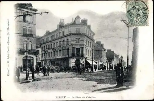 Ak Elbeuf Seine Maritime, La Place du Calvaire, Platz, Passanten, Eckhaus