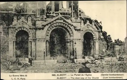 Ak Albert Somme, Le Portail de l'Eglise dernier bombardement, zerstörtes Kirchenportal, 1. Weltkrieg