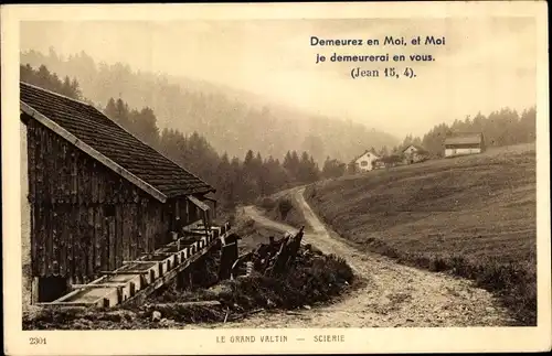 Ak Le Grand Valtin Vosges, Scierie, Straßenpartie, "Demeurez en Moi, et Moi je demeurerai en vous"