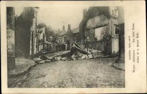 Ak Roye Somme, Rue Saint Pierre, ruines de la Maison Delle, Kriegszerstörungen, 1. Weltkrieg