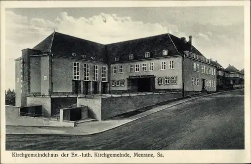 Ak Meerane in Sachsen, Kirchgemeindehaus der Ev. luth. Kirchgemeinde