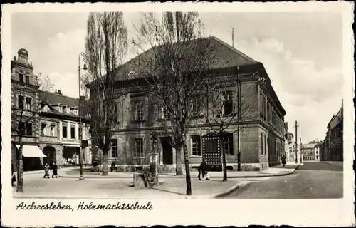 Ak Aschersleben im Salzlandkreis, Holzmarktschule