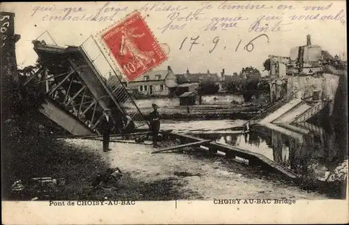 Ak Choisy au Bac Oise, Pont, zerstörte Brücke, Kriegszerstörungen, Ortsansicht, Fluß, 1. Weltkrieg