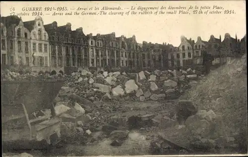 Ak Arras Pas de Calais, Le degament des decombres de la petite Place, Kriegszerstörungen, 1. WK