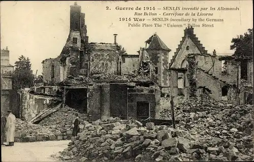 Ak Senlis Oise, incendie par les Allemands, Rue Bellon, Platz, The Unicorn, Kriegszerstörungen, 1.WK