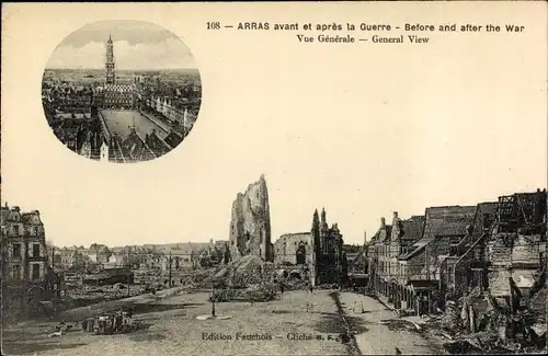 Ak Arras Pas de Calais, avant et apres la Guerre, Gesamtansicht, Ort vor dem Krieg, Ruinen, 1. WK