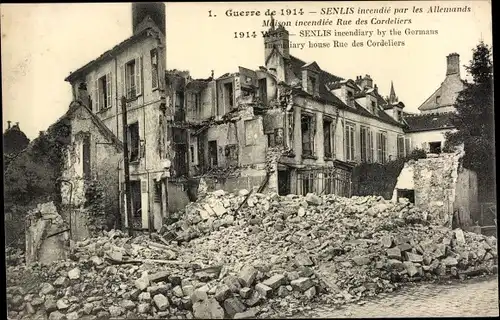 Ak Senlis Oise, Maison incendiee Rue des Cordeliers, Kriegszerstörungen, 1. Weltkrieg