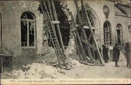 Ak Arras Pas de Calais, apres le bombardement, L'Hopital Saint-Jean, zerstörtes Krankenhaus, 1. WK