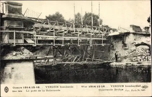 Ak Verdun Meuse, Le pont de la Galavande, zerstörte Brücke, Befestigungen, Kriegszerstörungen, 1. WK