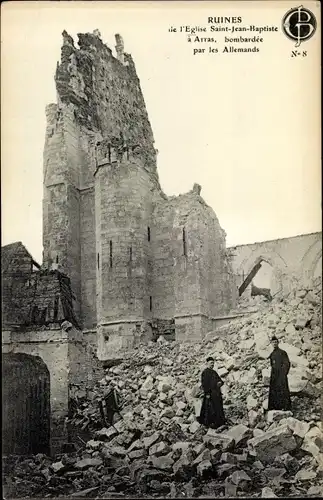 Ak Arras Pas de Calais, l'Eglise Saint-Jean-Baptiste bombardere par les Allemands, zerstörte Kirche