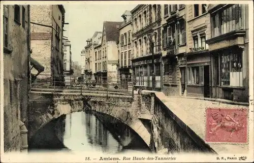 Ak Amiens Somme, Rue Haute-des-Tanneries, Brücke, Häuserzeile am Kanal