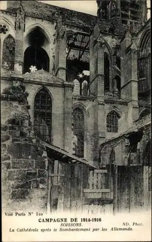 Ak Soissons Aisne, Campagne de 1914-1915, La Cathedrale apres le Bombardement par les Allemands