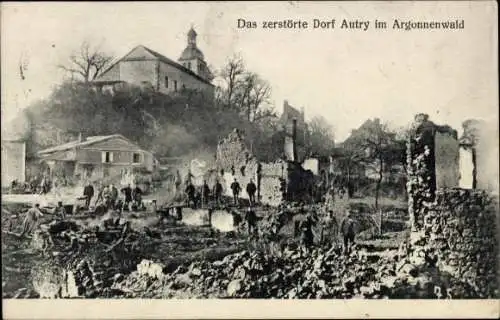 Ak Autry Argonnen Ardennes, Autry im Argonnenwald, zerstörtes Dorf