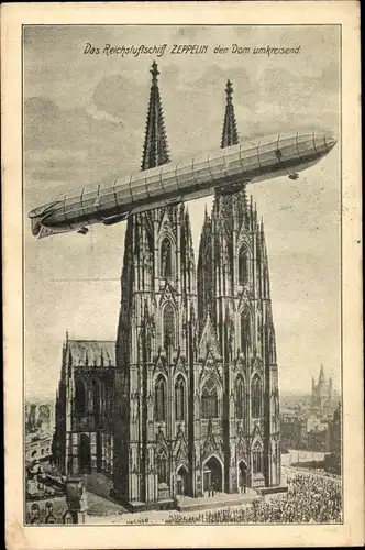 Ak Köln am Rhein, Reichsluftschiff Zeppelin umkreist den Dom