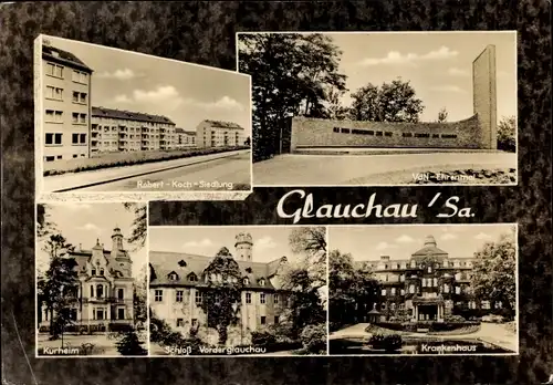 Ak Glauchau, Robert-Koch-Siedlung, VdN Ehrenmal, Kurheim, Schloss Vorderglauchau, Krankenhaus