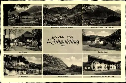 Ak Ruhpolding in Oberbayern, Rauschberg, Dorfstraße, Kurhaus, Rathaus, Heimatmuseum, Bauernhaus