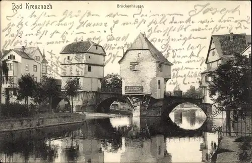 Ak Bad Kreuznach in Rheinland Pfalz, Brückenhäuser