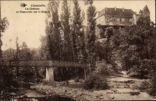 Ak Chantelle Allier, Le Château et Passerelle sur la Bouble