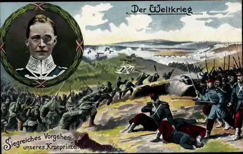 Ak Der Weltkrieg, Siegreiches Vorgehen des Kronprinzen bei Longwy, RKL 501