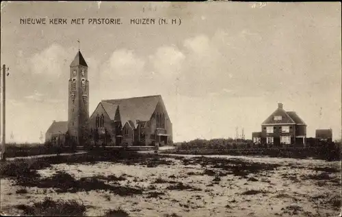 Ak Huizen Nordholland Niederlande, Nieuwe Kerk met Pastorie