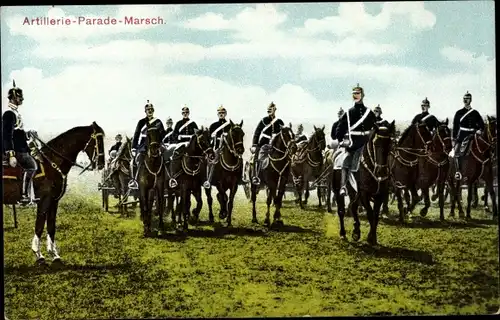 Ak Deutsche Soldaten zu Pferde, Artillerie-Parade-Marsch, Kaiserreich