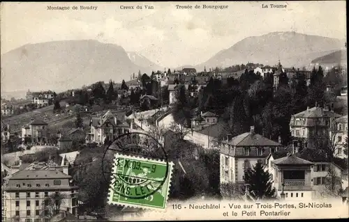 Ak Neuchâtel Neuenburg Stadt, Vue sur Trois-Portes, St-Nicolas, le Petit Pontarlier, Gebirgspanorama