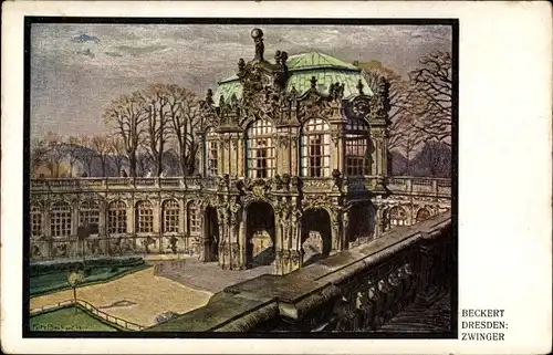 Künstler Ak Beckert, Dresden Altstadt, Zwinger