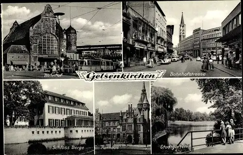 Ak Gelsenkirchen im Ruhrgebiet, Bahnhof, Schloss Berge, Rathaus, Stadtgarten, Bahnhofstraße