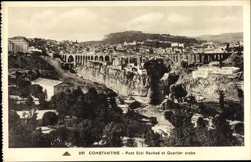 Ak Constantine Algerien, Pont Sidi Rached et Quartier arabe
