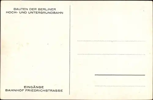 Künstler Ak Berlin Mitte, U-Bahnhof Friedrichstraße, Eingänge, Bauten d. Hoch- u. Untergrundbahn