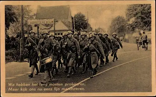 Ak Niederländische Soldaten in Uniformen, We hebben het lang moeten probeeren...