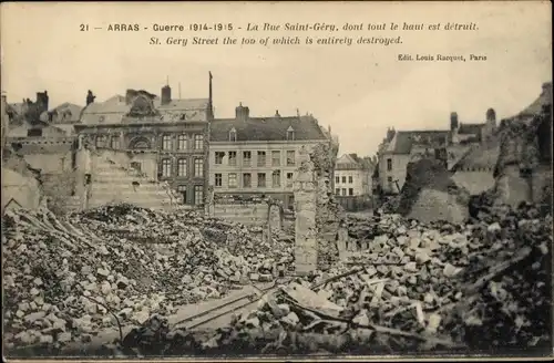 Ak Arras Pas de Calais, Guerre1914-1915, La Rue Saint Géry, dont tout le haut est détruit