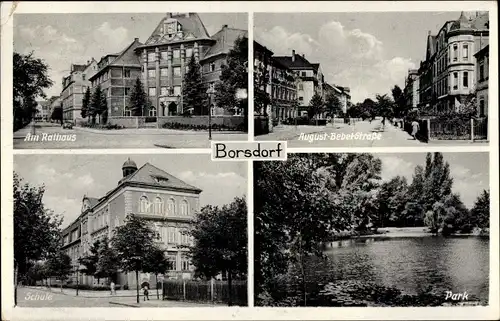 Ak Borsdorf in Sachsen, Rathaus, Schule, Park, August Bebel Straße