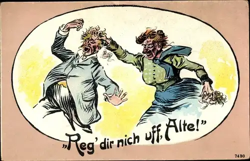 Ak Reg' dir nich uff, Alte, Paar im Streit, Ehehumor