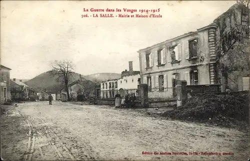 Ak La Salle Vosges, Mairie et Maison d'Ecole, Guerre 1914-1915, zerstörtes Rathaus und Schule
