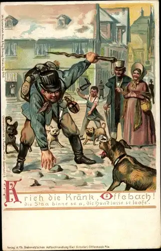 Litho Offenbach Main Hessen, De Staa binne se a, die Hund lasse se laafe, Krich die Kränk