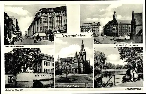Ak Gelsenkirchen im Ruhrgebiet, Bahnhofstraße, Schloss Berge, Bahnhofsvorplatz, Rathaus, Stadtgarten
