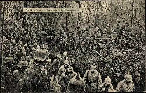 Ak Der Kronprinz Wilhelm im Schützengraben, Deutsche Soldaten, I. WK
