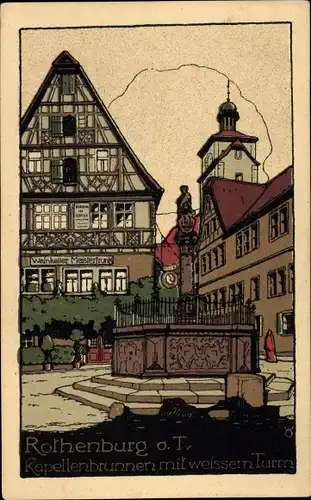 Steindruck Ak Rothenburg ob der Tauber Mittelfranken, Kapellenbrunnen mit weißem Turm