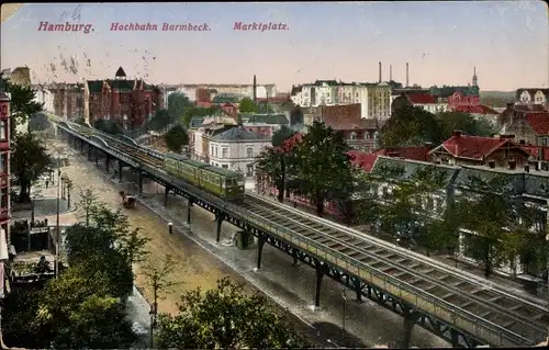 Ak Hamburg Barmbek, Hochbahn Barmbeck, Marktplatz, Eisenbahn