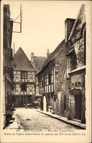 Ak Montlucon Allier, Rue des Cinq Piliers, Porte de l'Eglise Saint Pierre et maison du XV et du XVI