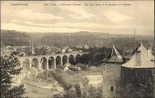 Ak Luxemburg Luxembourg, Drei Türme und Unterstadt Clausen, Le trois tours et la faubourg de Clausen