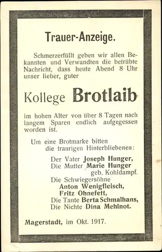 Ak Trauer-Anzeige, Kollege Brotlaib aufgegessen, Brotmarke, Magerstadt 1917